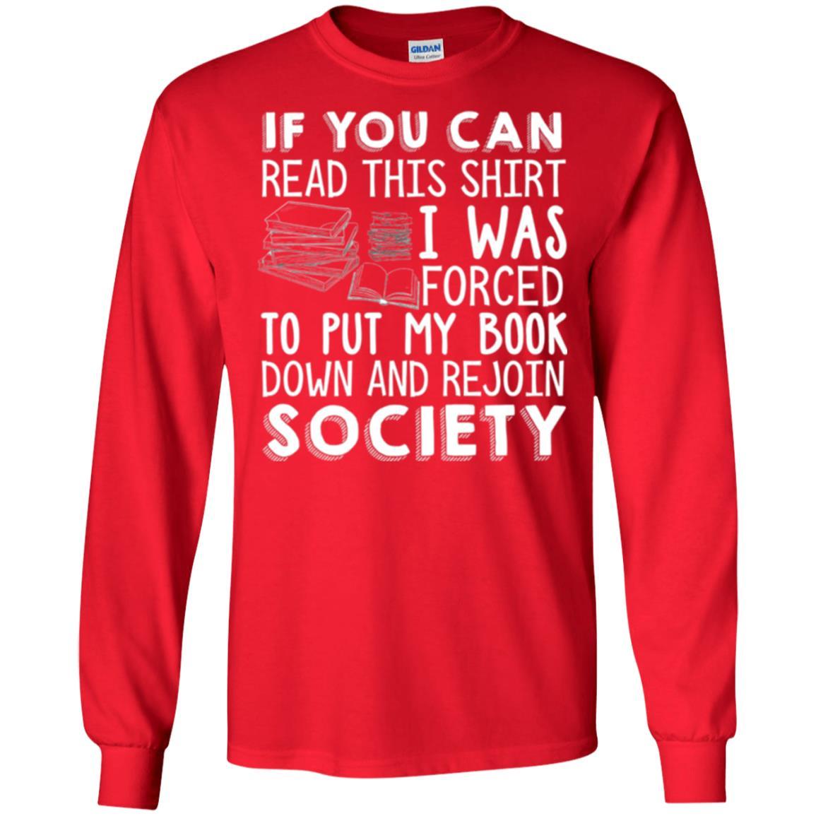 Book Reader T-shirt If You Can Read This Shirt I Was Forced To Put My Book Down Red