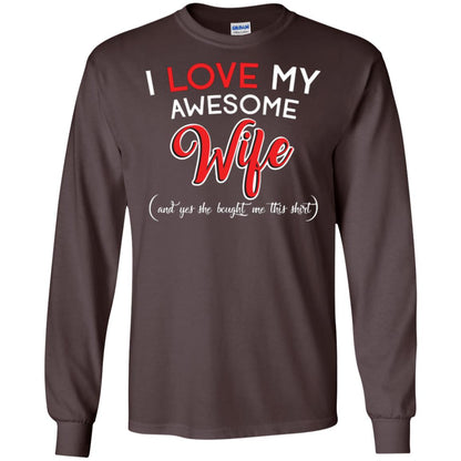 Husband T-shirt I Love My Awesome Wife And Yes She Bought Me This Shirt Dark Chocolate