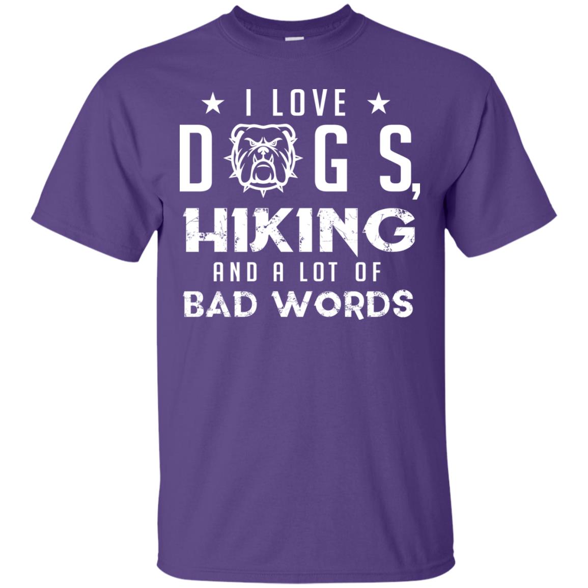 I Love Dogs Hiking And A Lot Of Bad Words Dogs And Hiking Lover T-shirt Purple