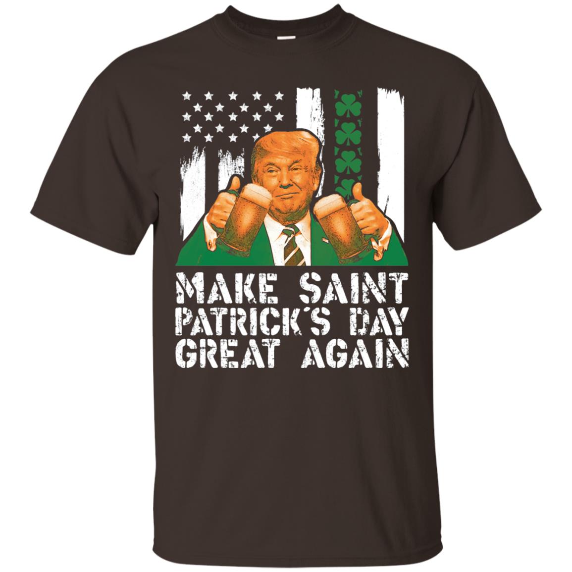 Make St Patrick_s Day Great Again Funny Trump T-shirt Dark Chocolate
