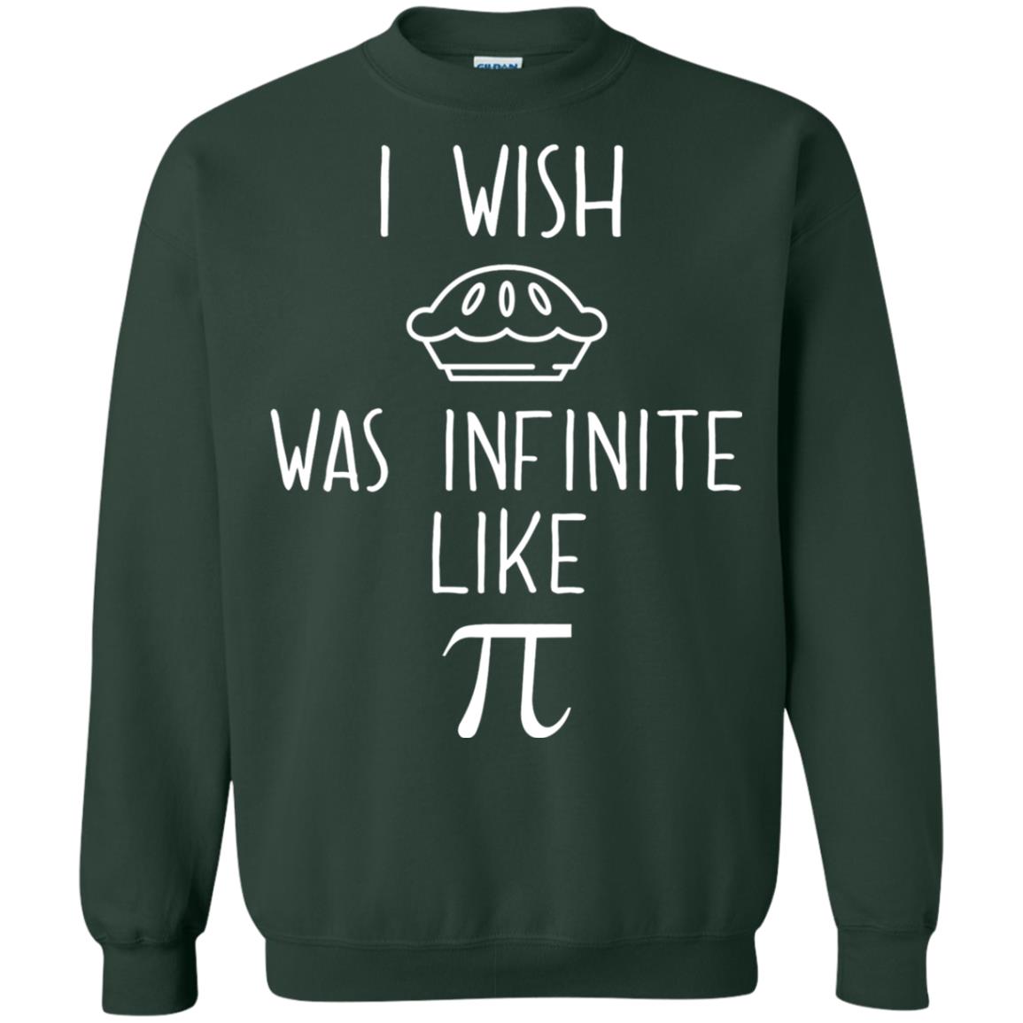 Funny Pi Day Shirt I Wish Pie Was Infinite Like Pi Forest Green