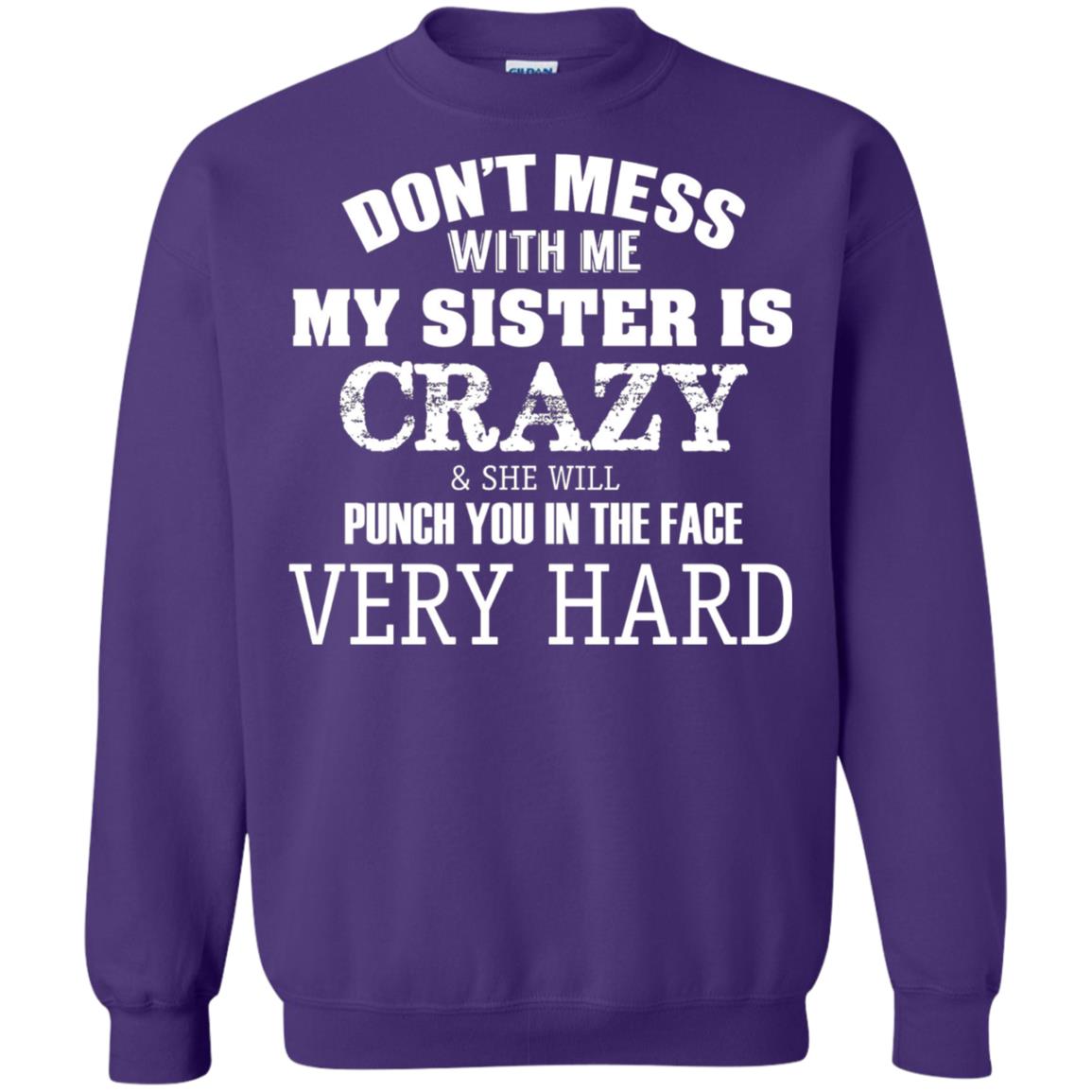 Don_t Mess With Me My Sister Is Crazy Funny Family T-shirt Purple