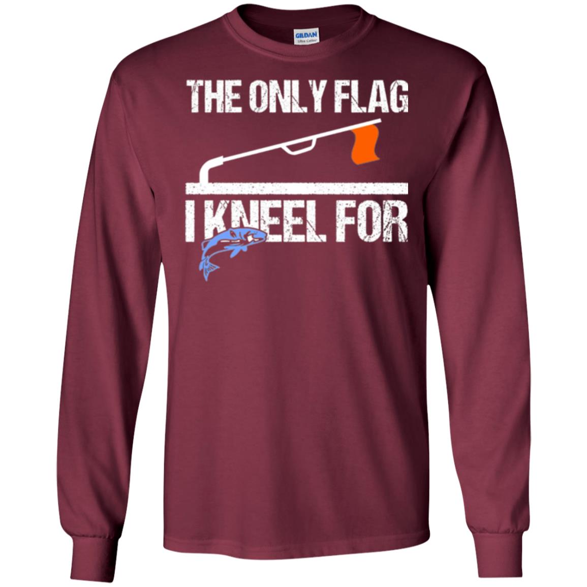 Fishing Lovers T-shirt The Only Flag I Kneel For Maroon