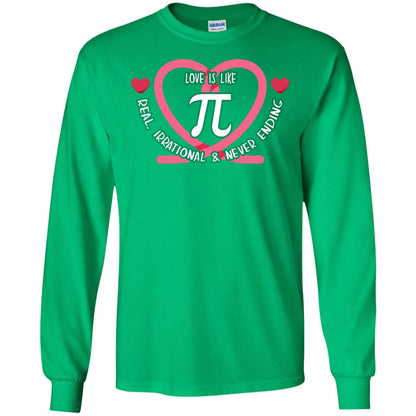 Pi Day T-shirt Love Is Like Pi Real Irrational And Never Ending Irish Green