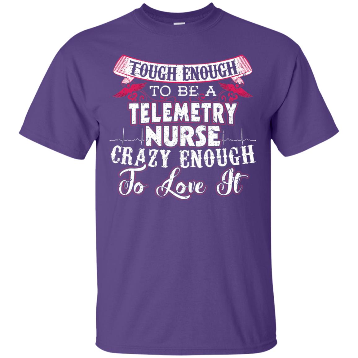 Tough Enough To Be A Telemetry Nurse T-shirt Purple