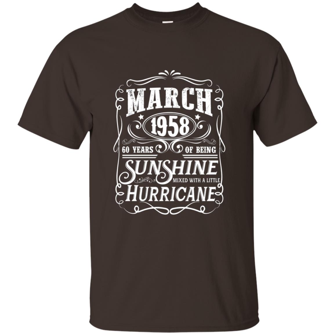 March 1958 60 Years Of Being Sunshine Mixed With A Little Hurricane 60th Birthday T-shirt Dark Chocolate