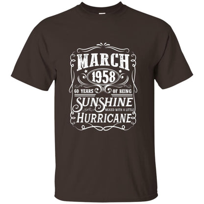 March 1958 60 Years Of Being Sunshine Mixed With A Little Hurricane 60th Birthday T-shirt Dark Chocolate