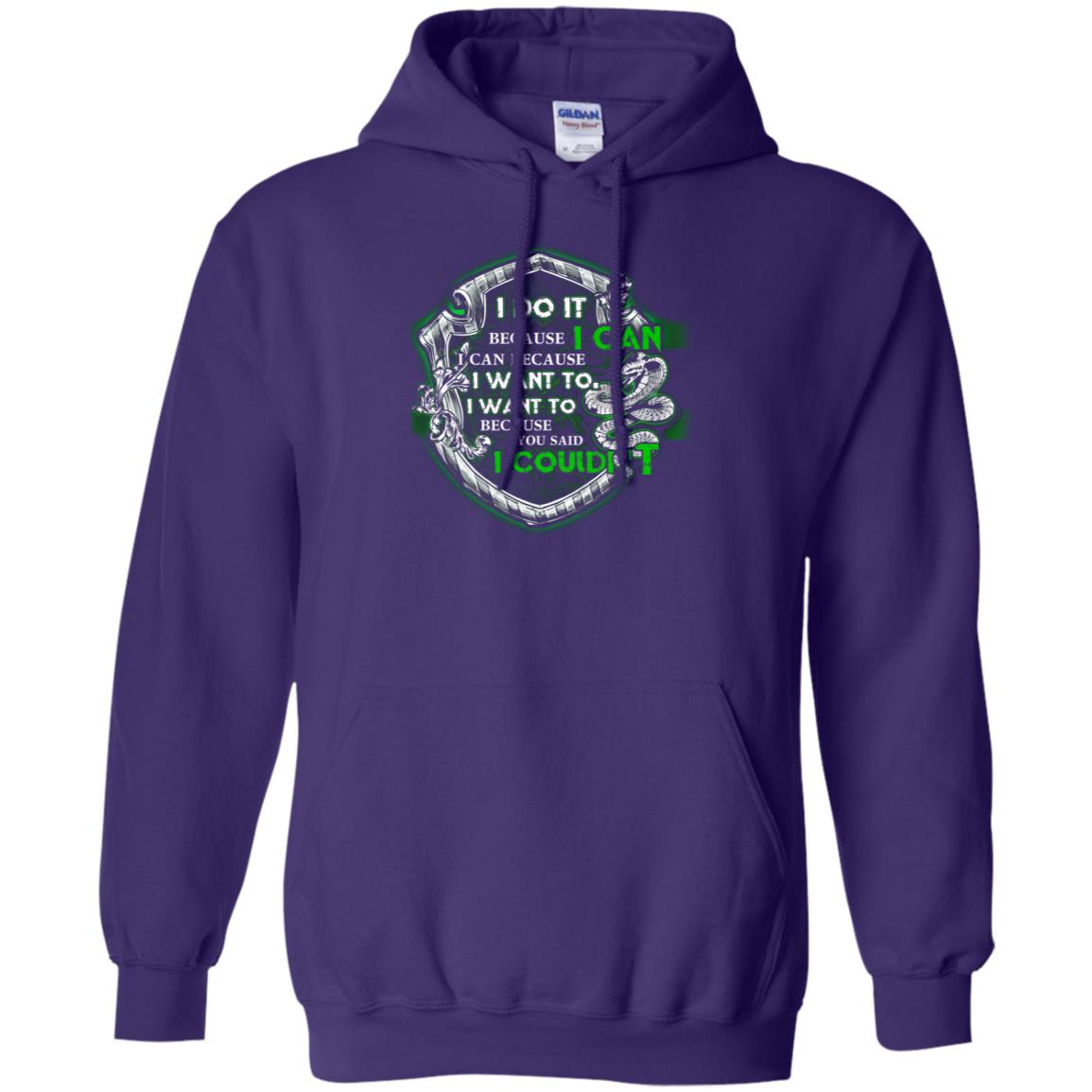 I Do It Because I Can I Can Because I Want To I Want To Because You Said I Couldn't Slytherin House Harry Potter Shirts Purple