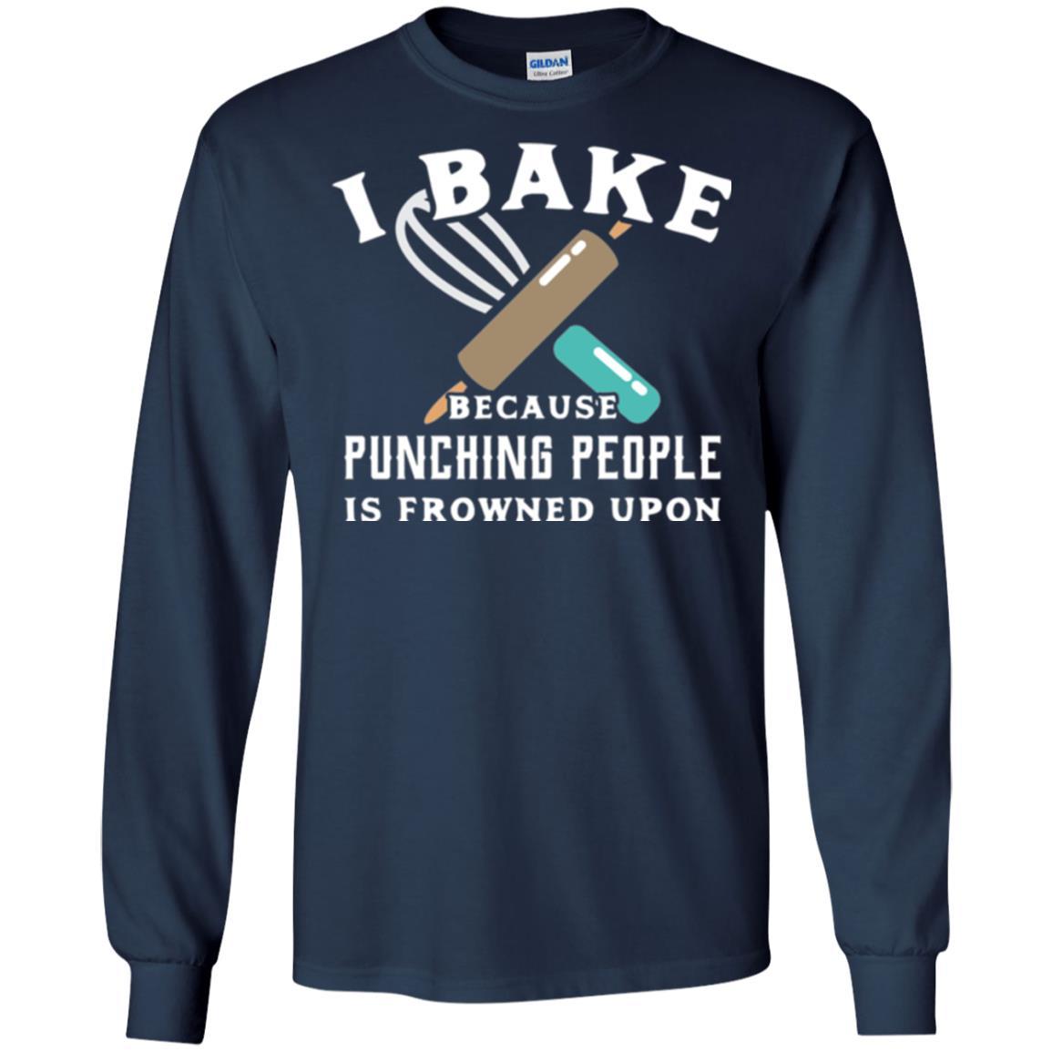 Baking T-shirt I Bake Because Punching People Is Frowned Upon