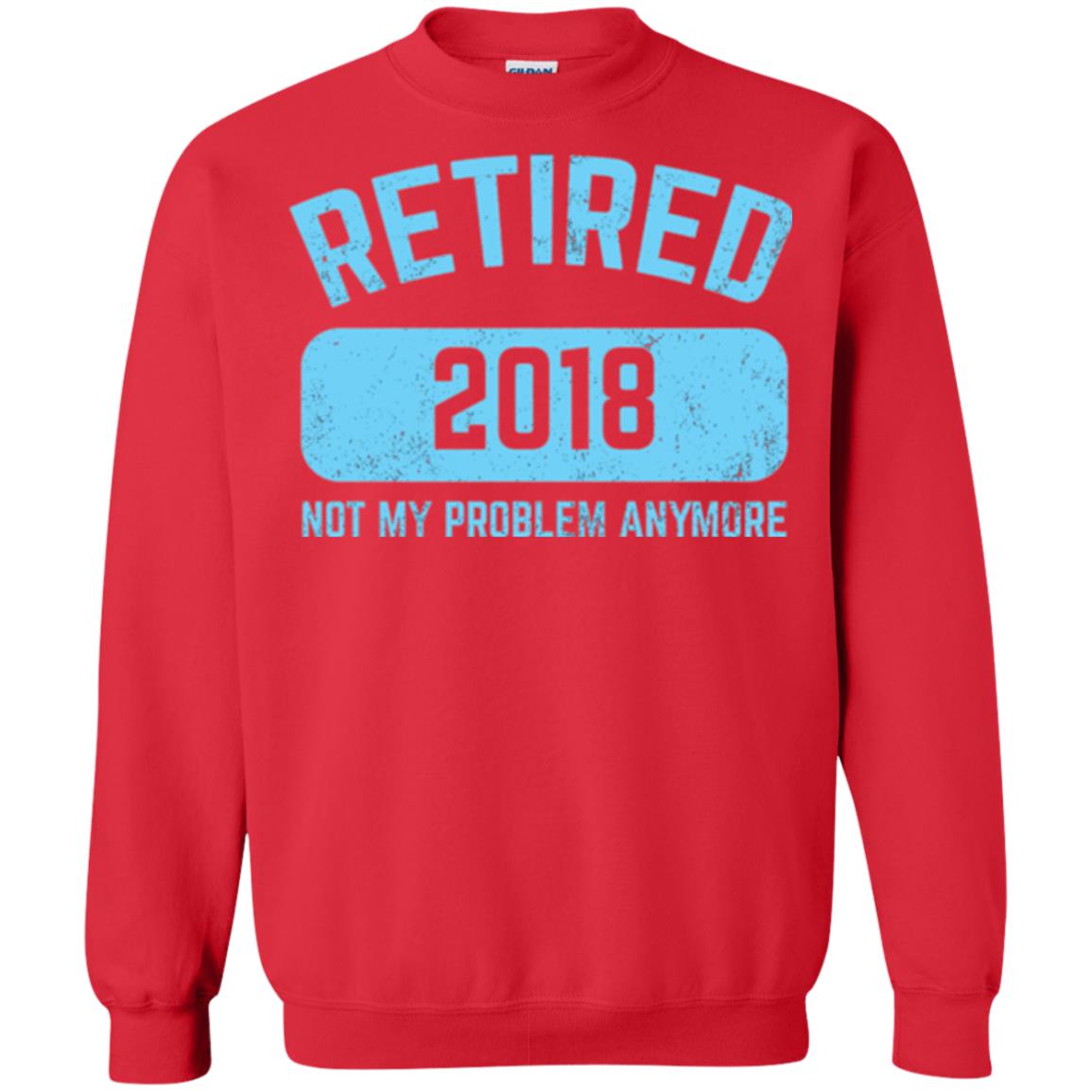 Funny Retirement Party Shirt Not My Problem Anymore 2018 Red