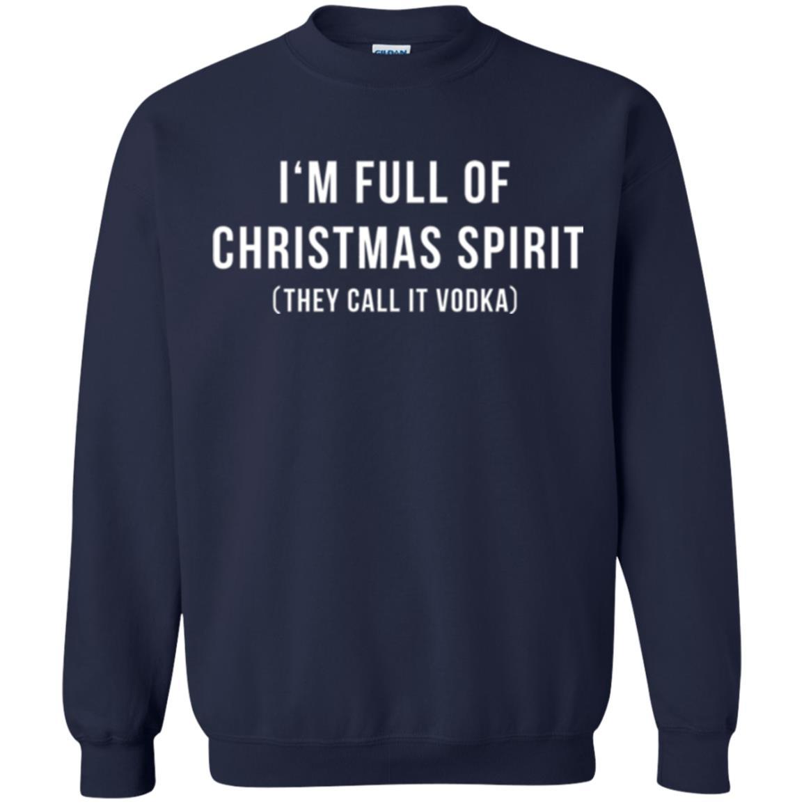 Drinking T-shirt I'm Full Of Christmas Spirit They Call It Vodka Navy