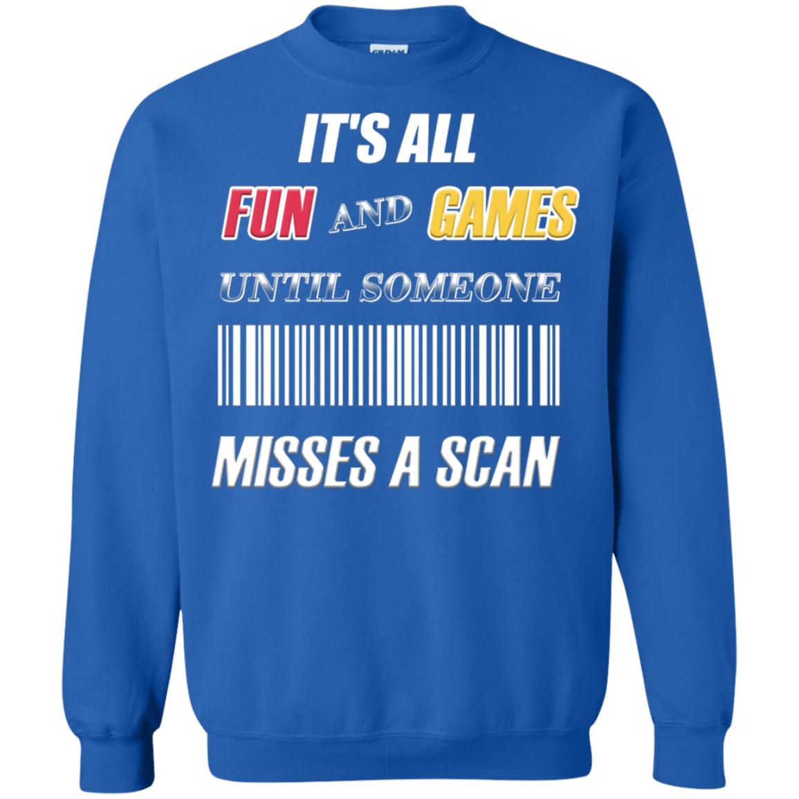 It's All Fun And Games Until Someone Misses A Scan Ggift Shirt Royal
