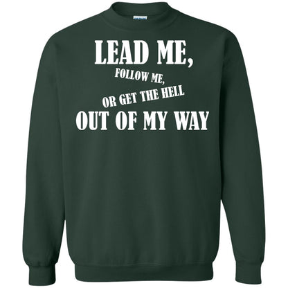 Veteran T-shirt Lead Me Follow Me Or Get The Hell Out Of My Way Forest Green