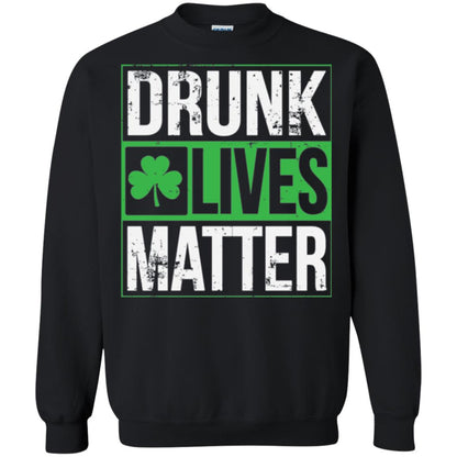 Drunk Lives Matter Saint Patrick_s Day T-shirt Black