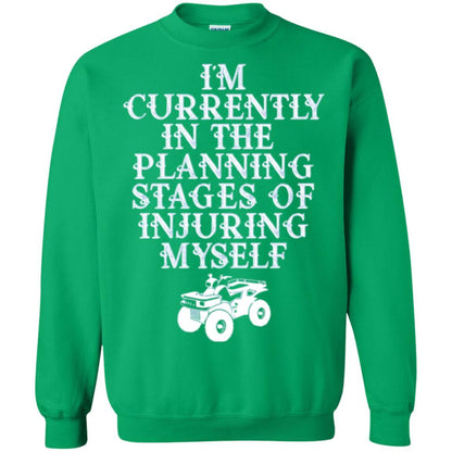 Four Wheeling T-shirt I'm Currently In The Planning Stages Irish Green