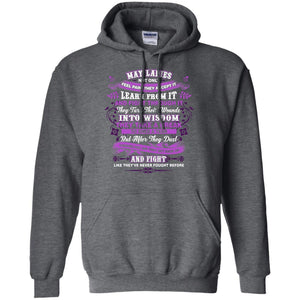 May Ladies Shirt Not Only Feel Pain They Accept It Learn From It They Turn Their Wounds Into WisdomG185 Gildan Pullover Hoodie 8 oz.
