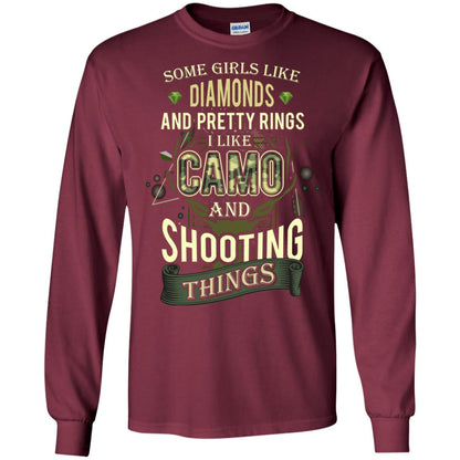 Some Girls Like Diamonds And Pretty Rings I Like Camo And Shooting Things Maroon
