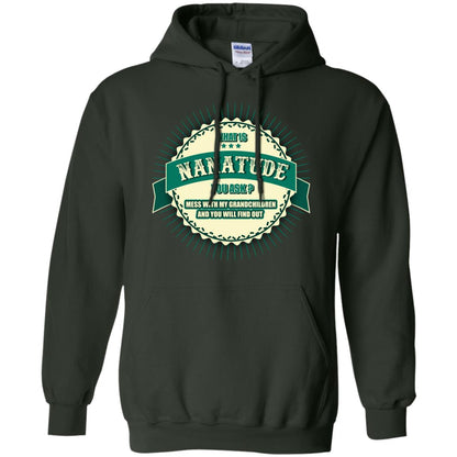 What Is Nanatude You Ask Mess With My Grandchildren Nana Shirt Forest Green