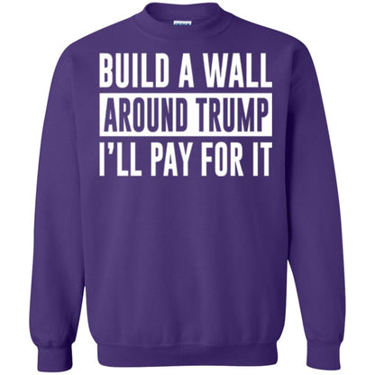 Anti Trump T-shirt Build A Wall Around Trump I_ll Pay For It Purple