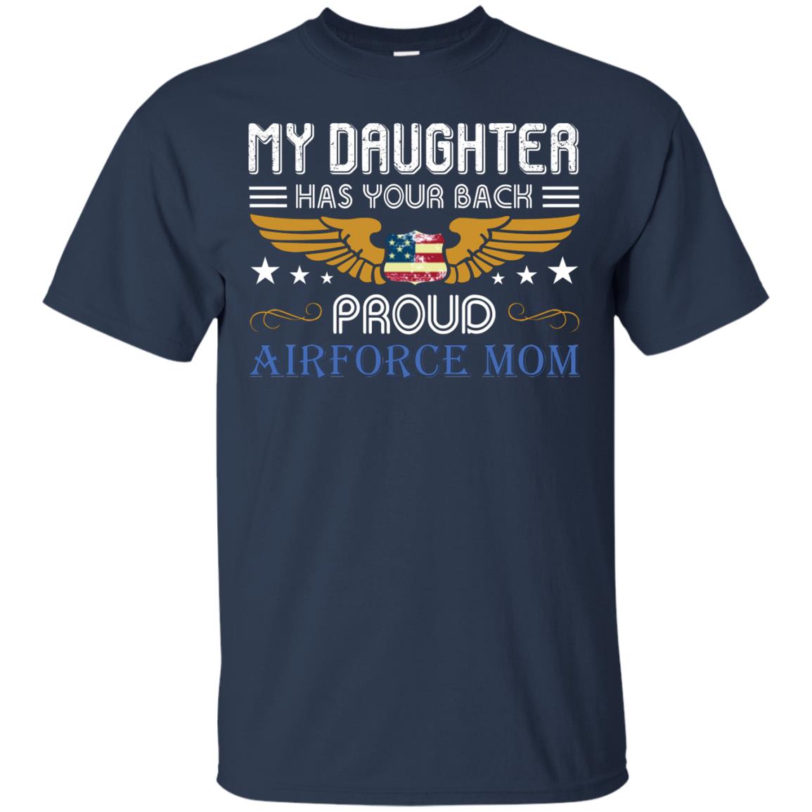 My Daughter Has Your Back Airforce Mom Shirt Navy