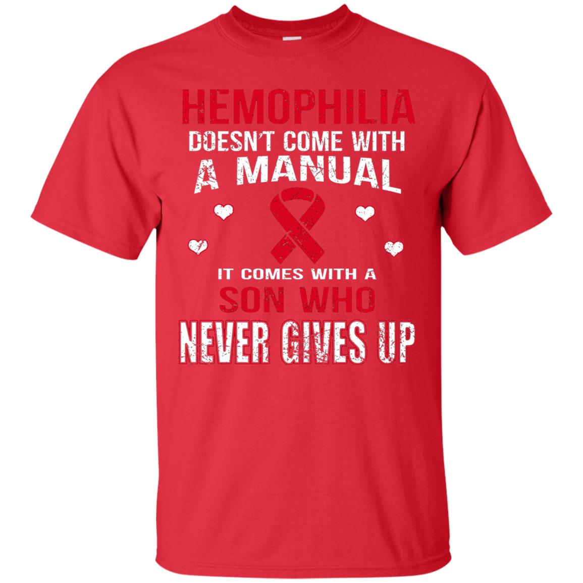 Hemophilla Shirt Comes With Son Who Never Gives Up Red