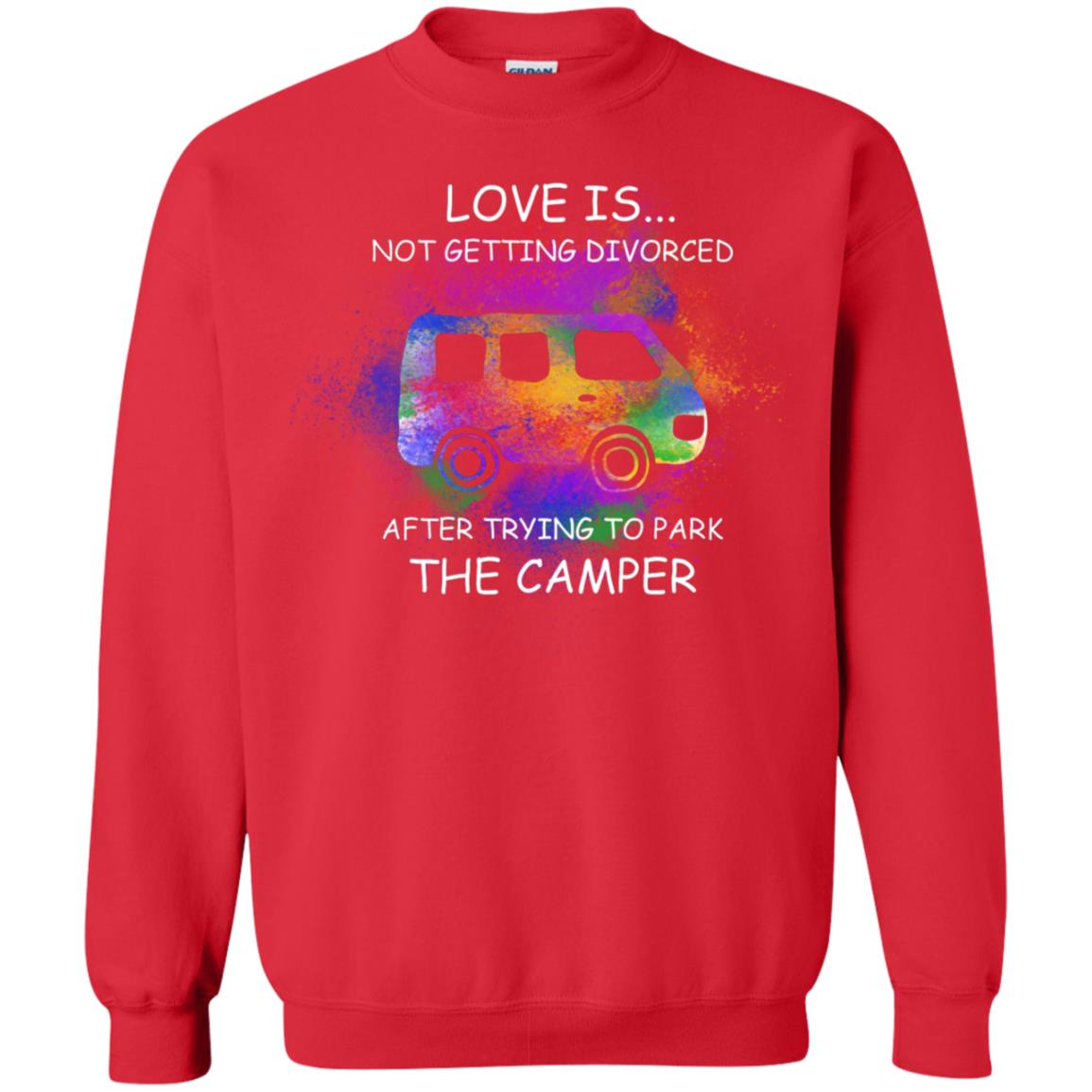 Love Is Not Getting Divorced After Trying To Park The Camper Shirt Red