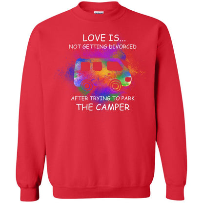 Love Is Not Getting Divorced After Trying To Park The Camper Shirt Red