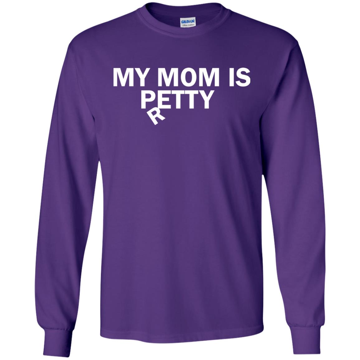 My Mom Is Petty Or Pretty Shirt - WackyTee