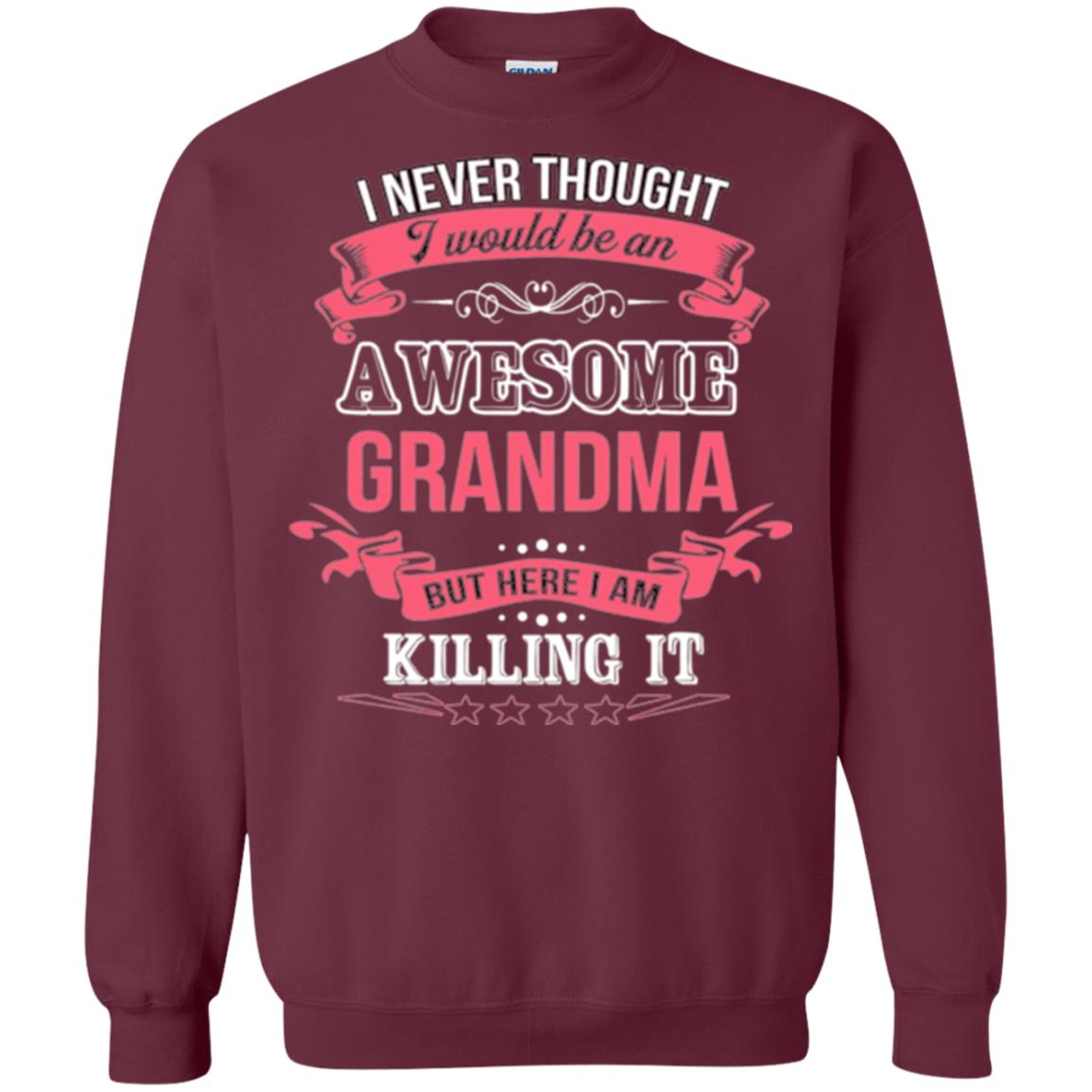 Nana T-shirt I Never Thought I Would Be An Awesome Grandma Maroon