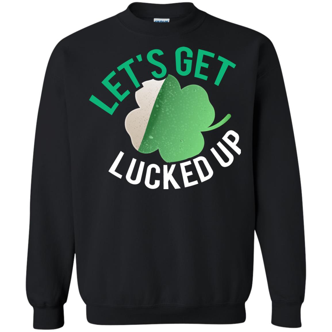 Let's Get Lucked Up Shamrocks Saint Patrick's Day T-shirt Black