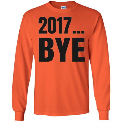 Happy New Year Eve T-shirt Shirt Bye 2017 Orange