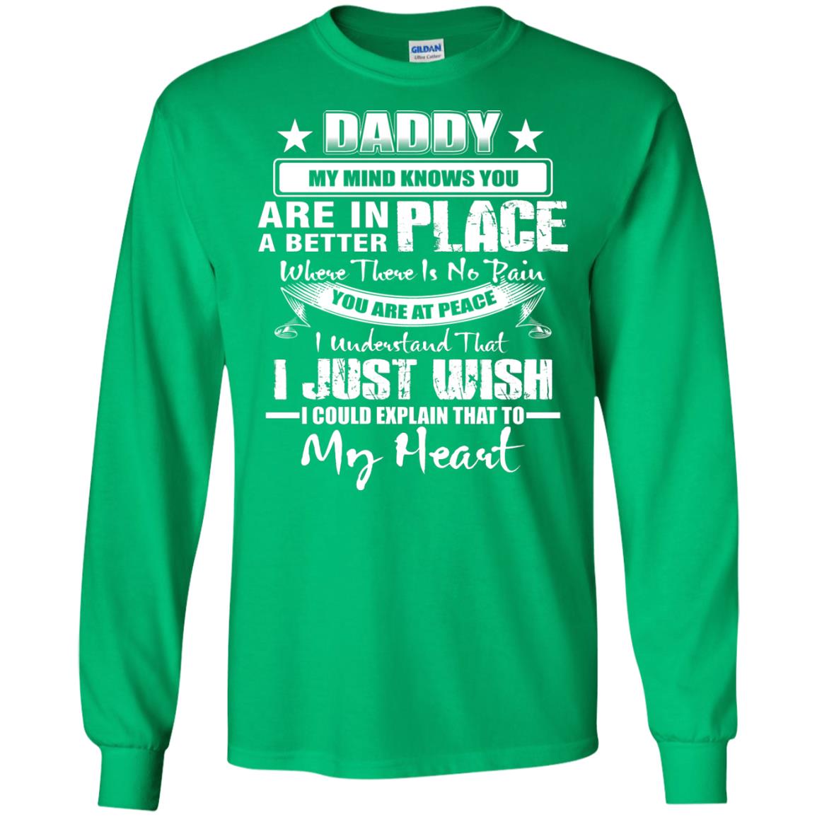 Daddy My Mind Knows You Are In A Better Place Shirt Irish Green