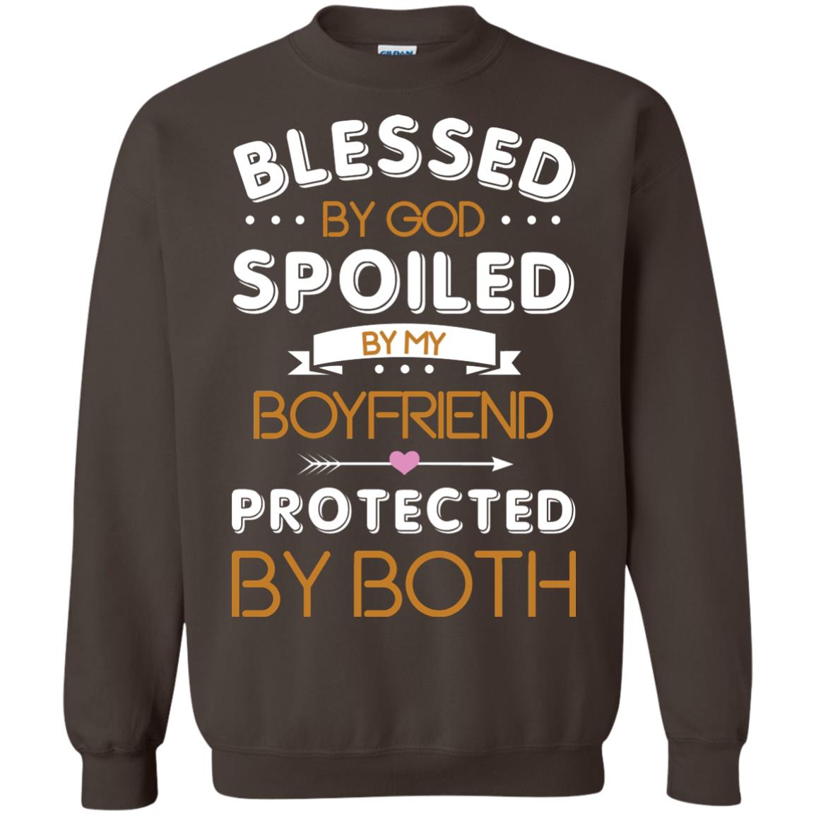 Blessed By God Spoiled By My Boyfriend Protected By Both Shirt Dark Chocolate