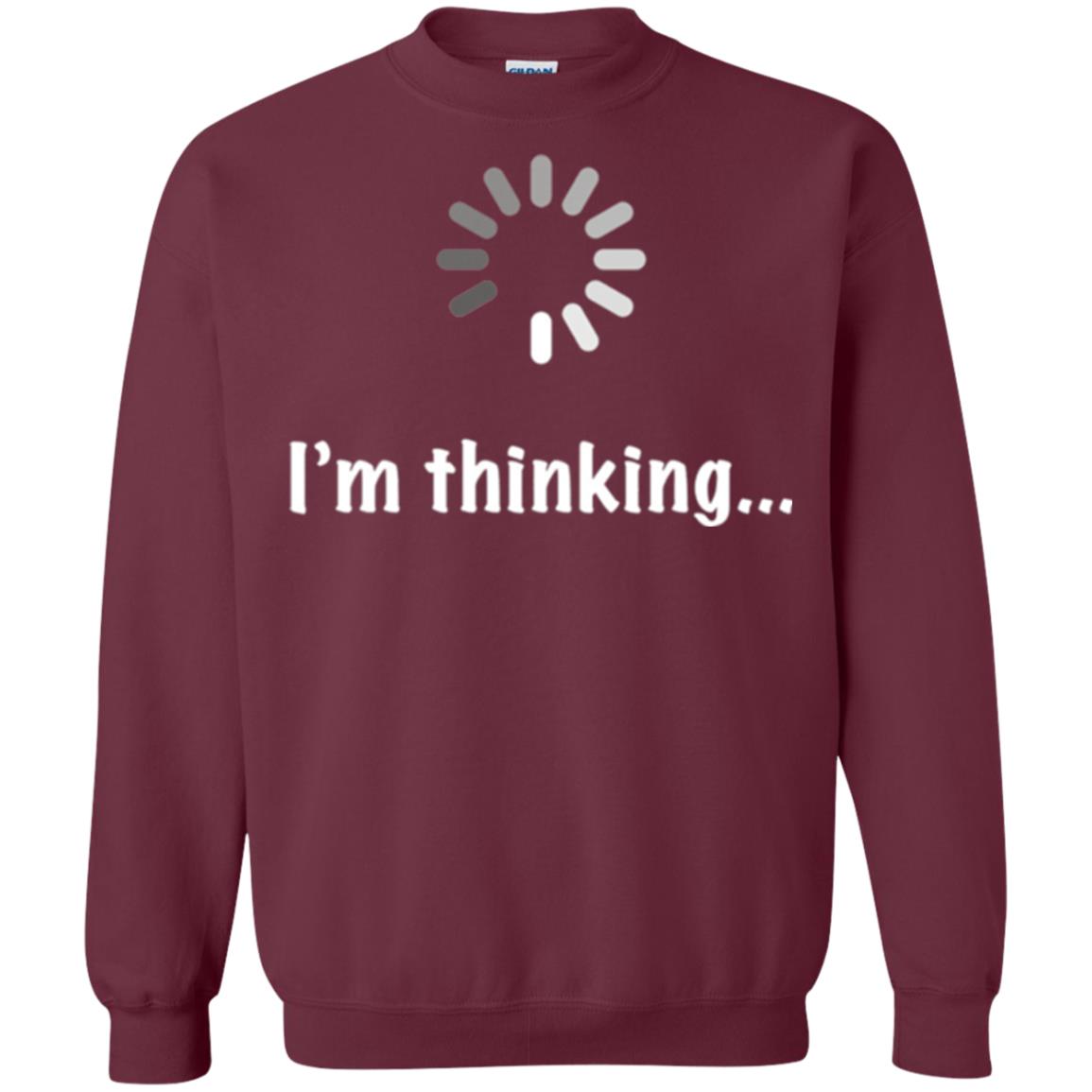 Funny T-shirt I_m Thinking Maroon