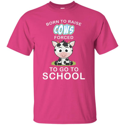 Born To Raise Cows Forced To Go To School Shirt Heliconia