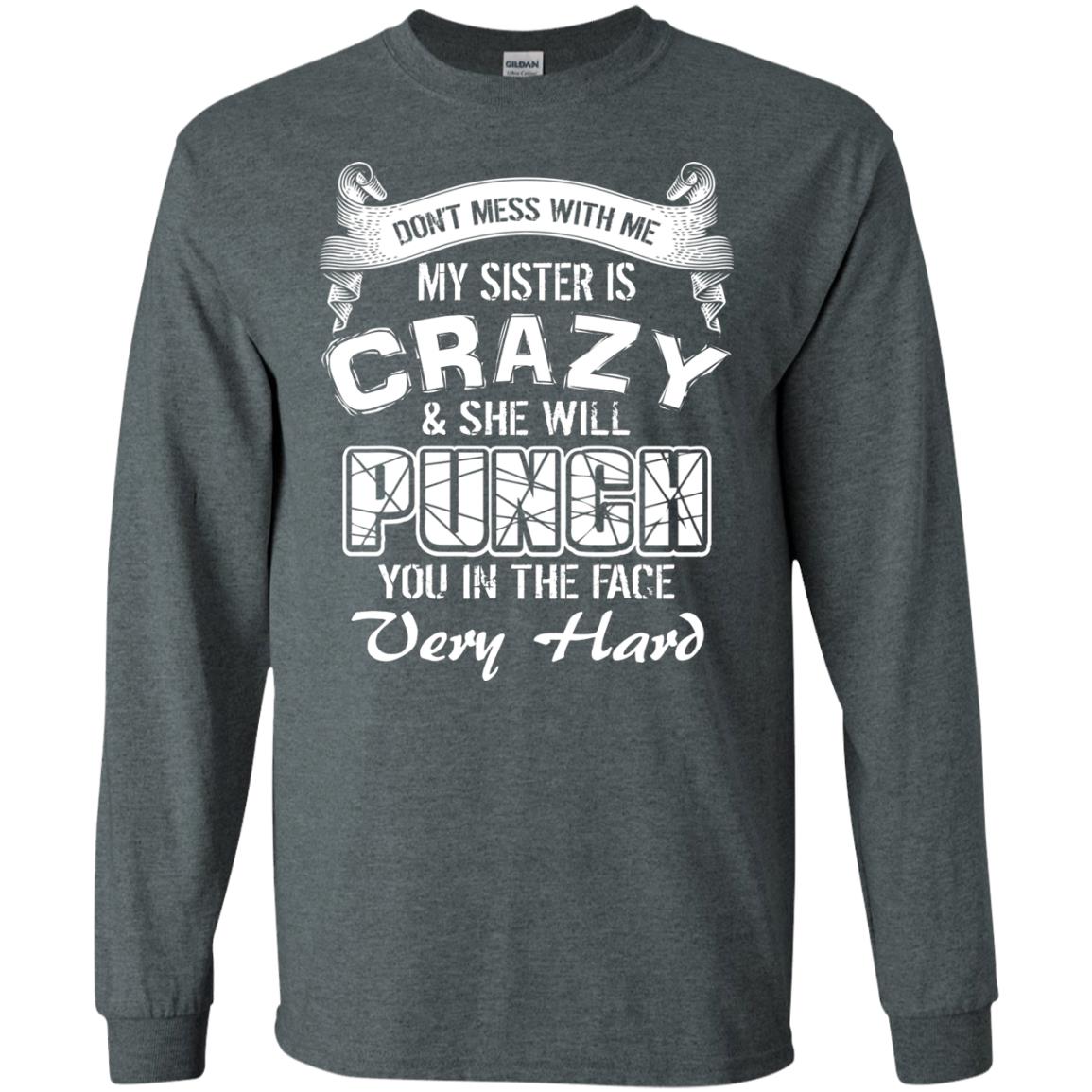 Don_t Mess With Me My Sister Is Crazy Family T-shirt For Boys And Girls Dark Heather