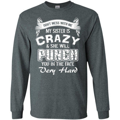 Don_t Mess With Me My Sister Is Crazy Family T-shirt For Boys And Girls Dark Heather