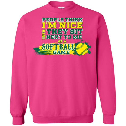 People Think I'm Nice Until They Sit Next To Me At A Softball Game Shirt For Mens Or Womens Heliconia