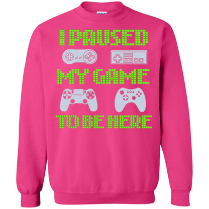 Gamer T-shirt I Paused My Game To Be Here Heliconia