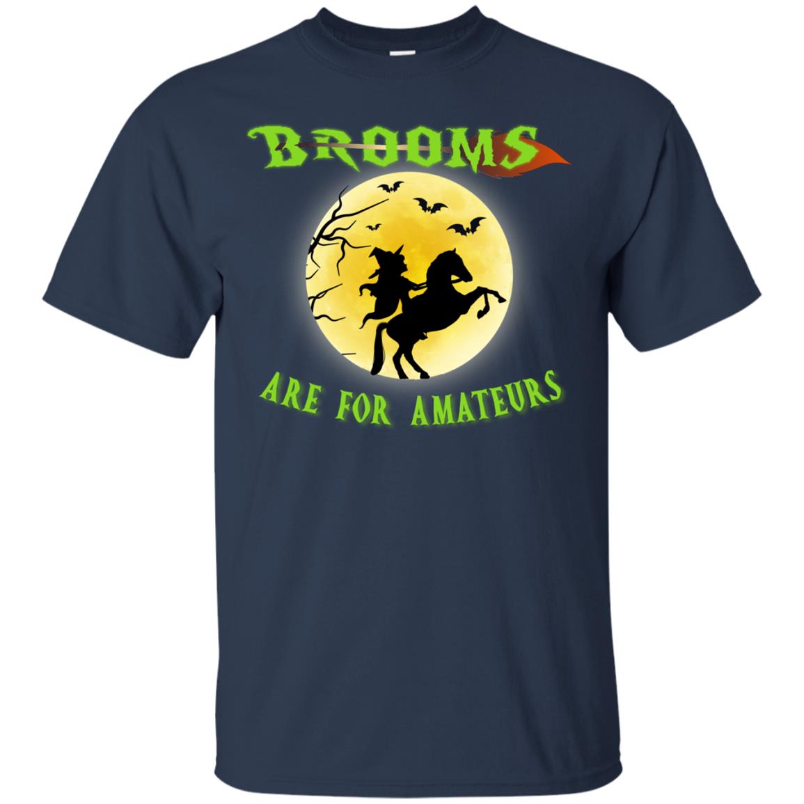 Brooms Are For Amateurs Witches Ride A Horse Funny Halloween Shirt Navy