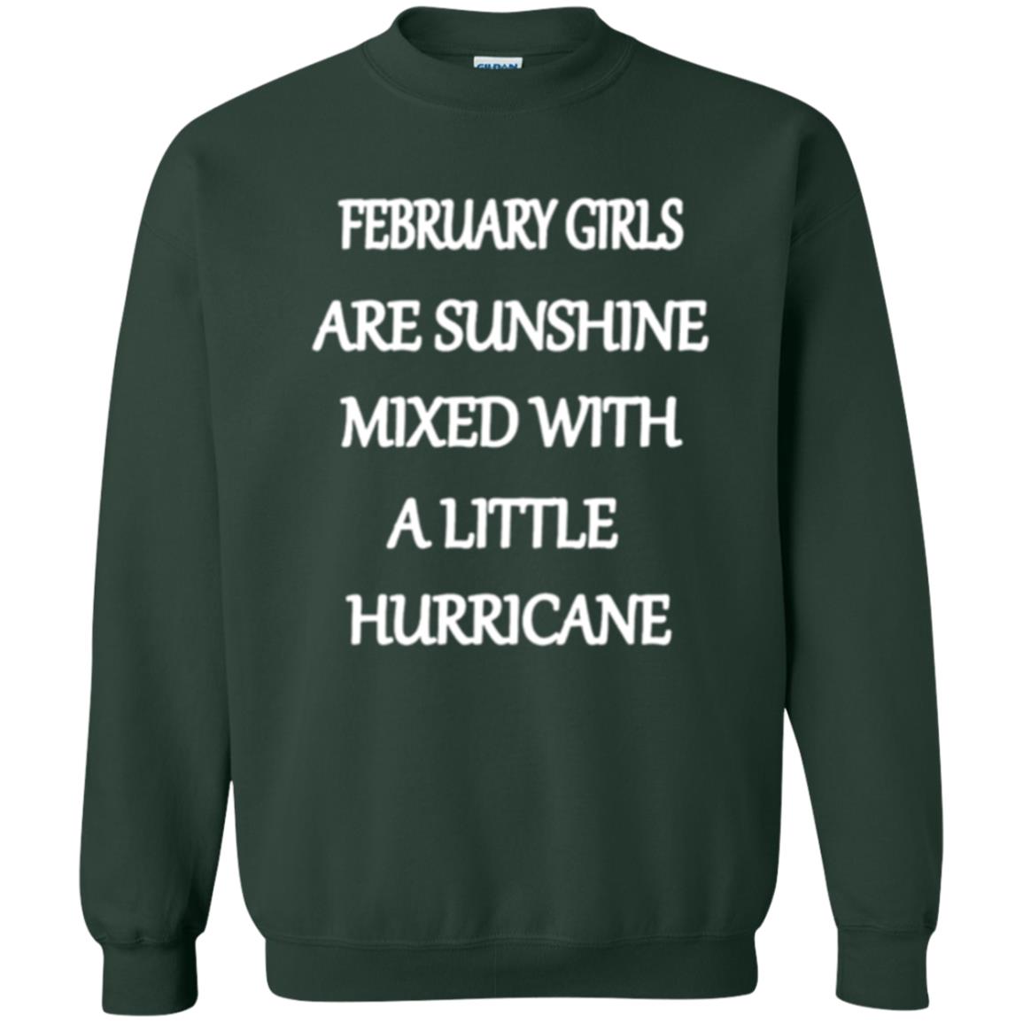 February Girls Are Sunshine Mixed With A Little Hurricane T-shirt Forest Green
