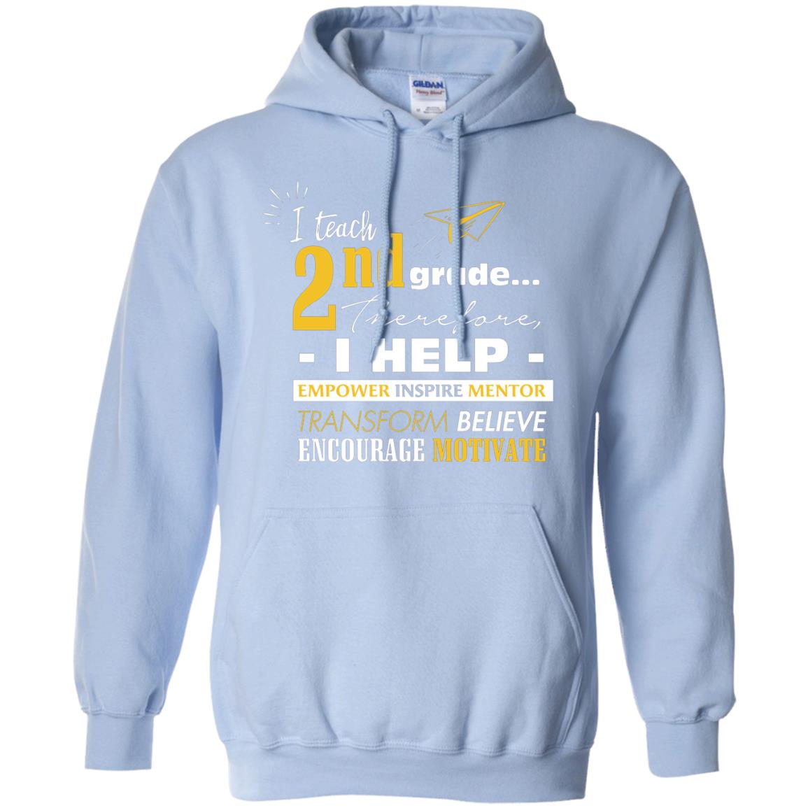 I Teach 2nd Grade Therefore I Help Empower Inspire Mentor Transform Believe Encourage Motivate Shirt Light Blue