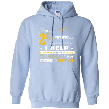 I Teach 2nd Grade Therefore I Help Empower Inspire Mentor Transform Believe Encourage Motivate Shirt Light Blue