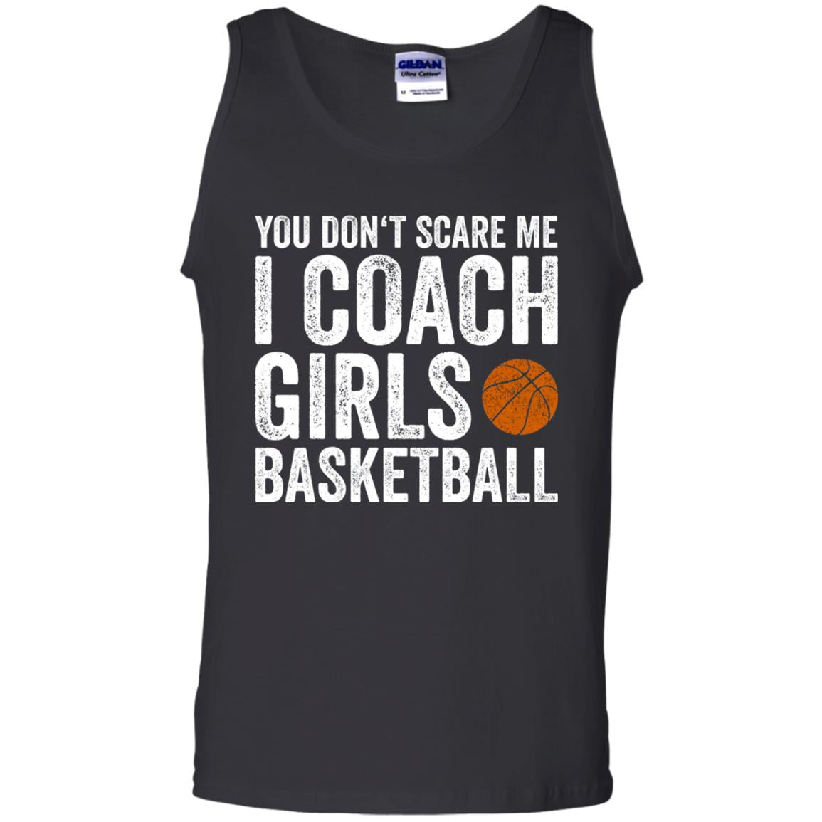 You Don_t Scare Me I Coach Girls Basketball T-shirt Black