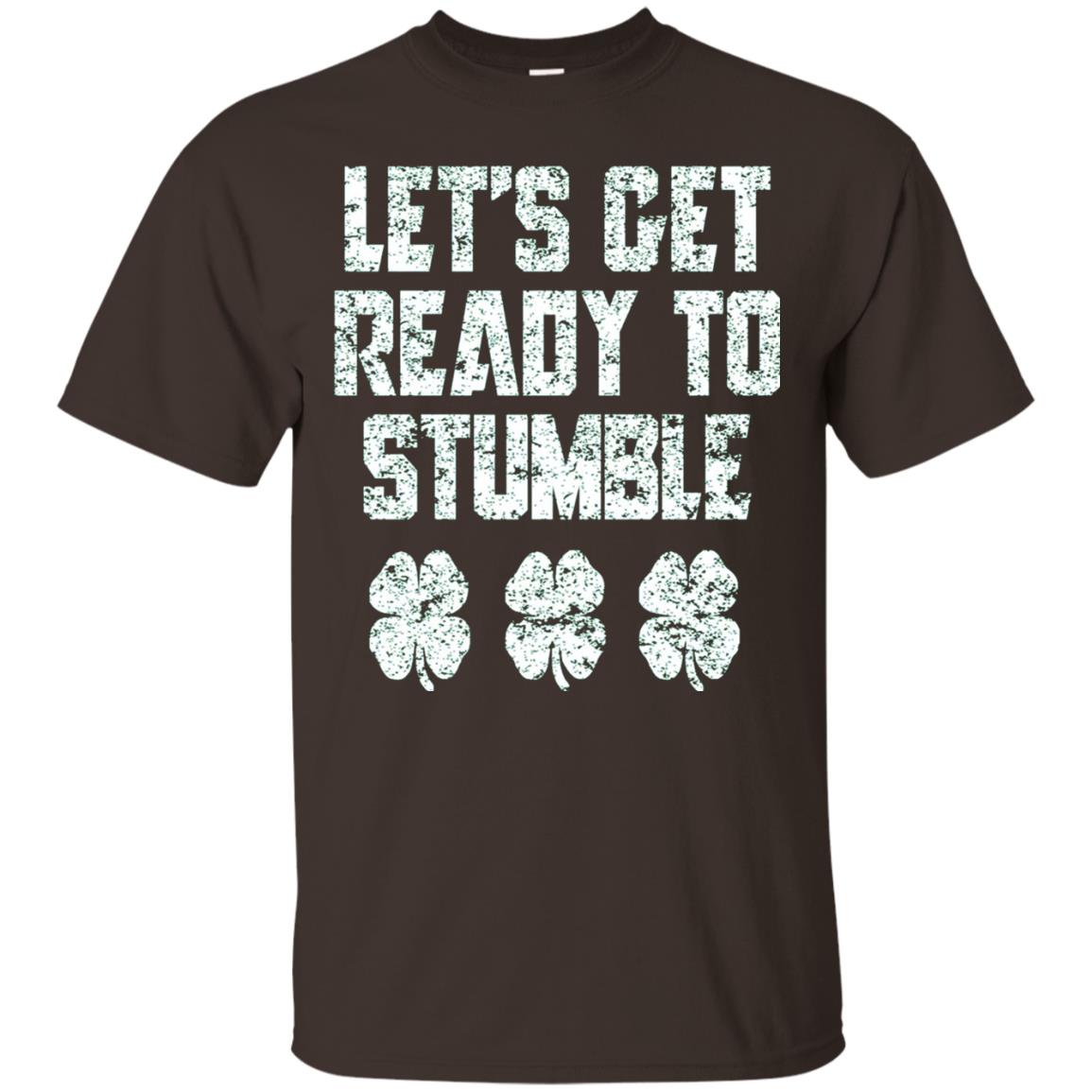 Lets Get Ready To Stumble Stain Patrick Day T-shirt Dark Chocolate
