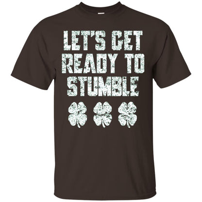 Lets Get Ready To Stumble Stain Patrick Day T-shirt Dark Chocolate