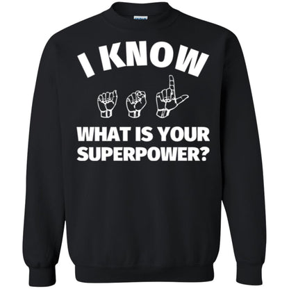 American Sign Language T-shirt I Know What Is Your Supperpower Black
