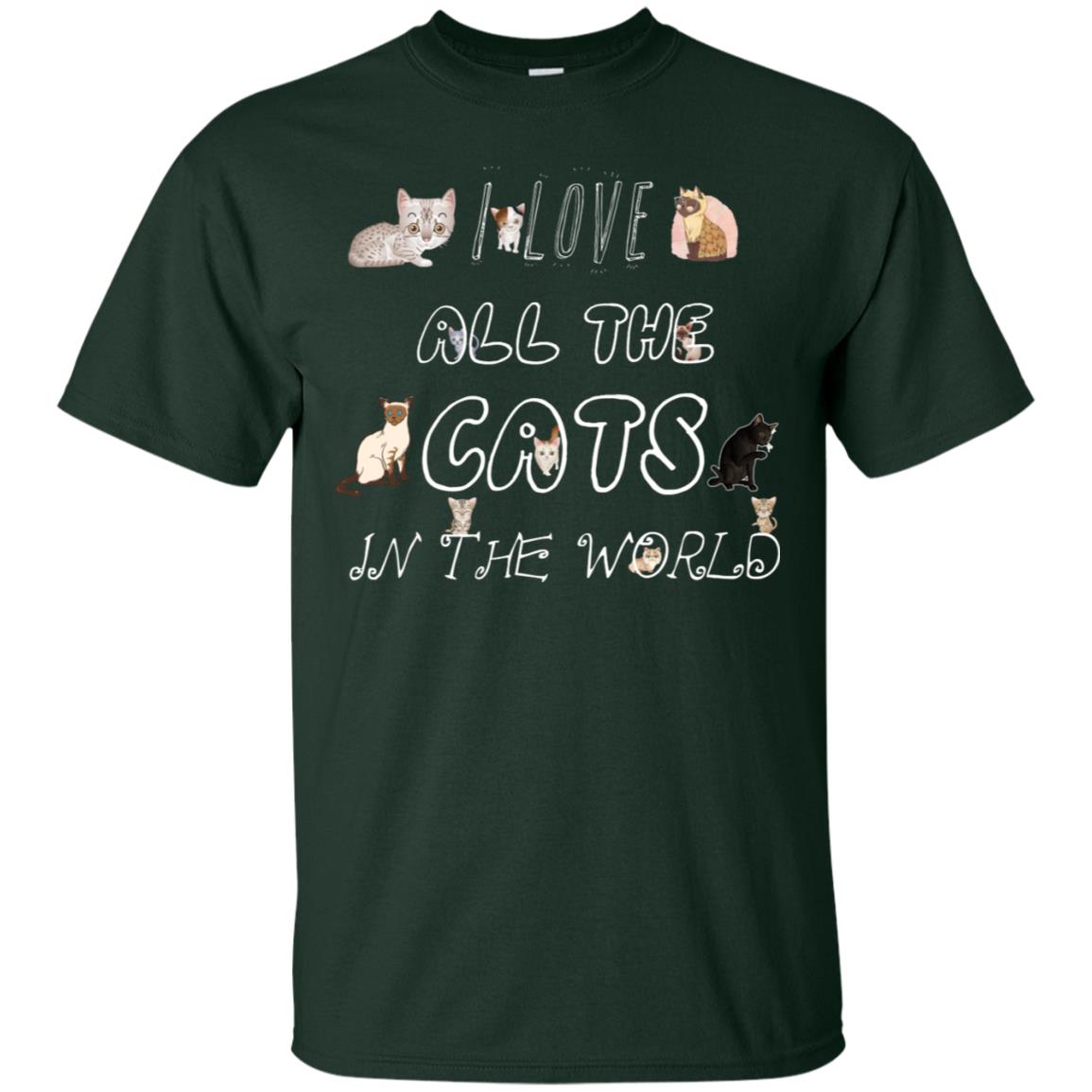 I Love All The Cats In The World Cat Lovers Shirt For Mens Or Womens Forest