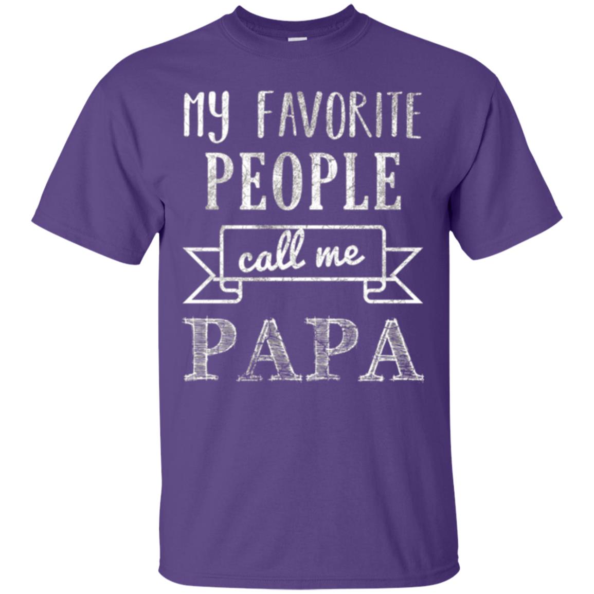 Papa T-shirt My Favorite People Call Me Papa Purple