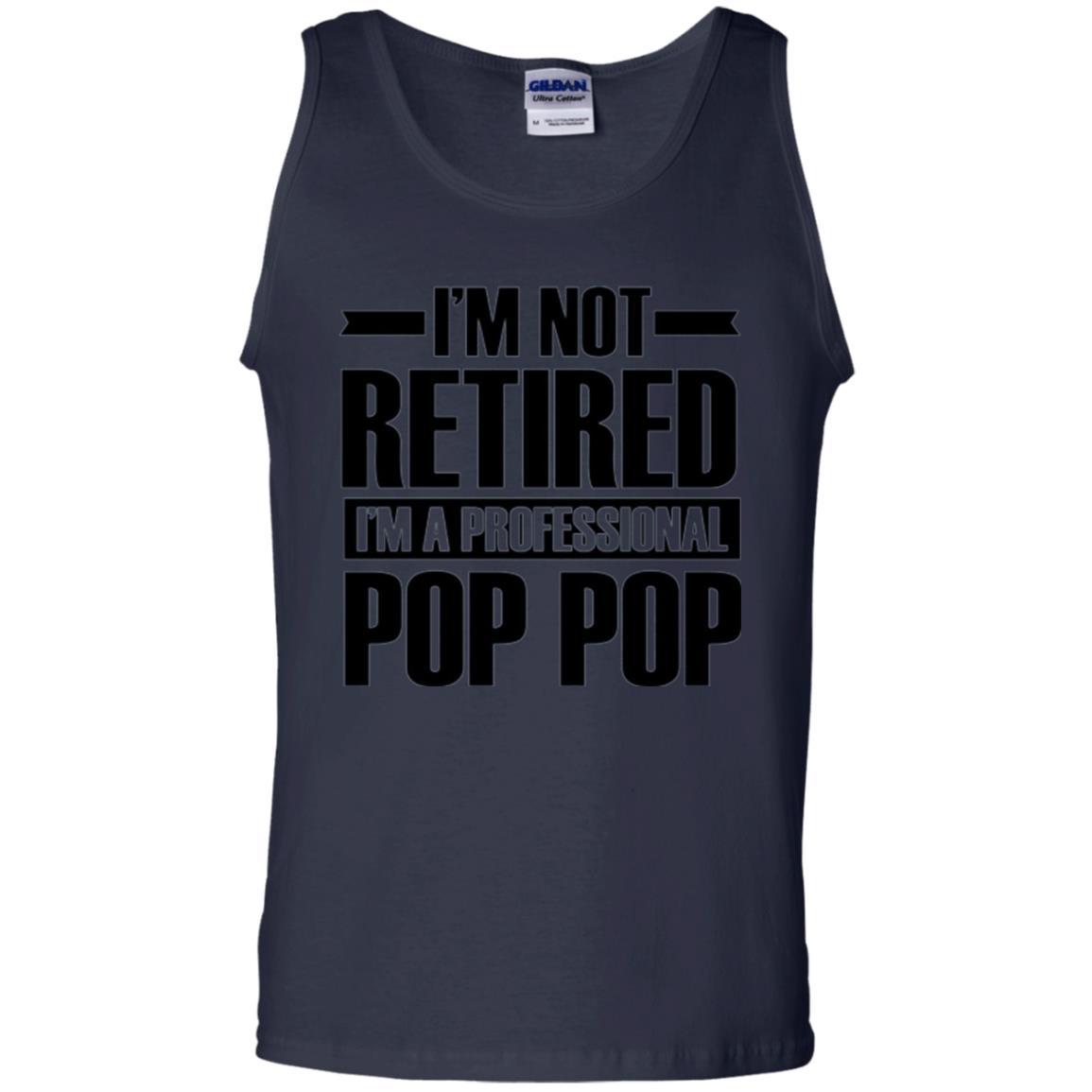 Daddy T-shirt I'm Not Retired I'm A Professional Pop Pop Navy